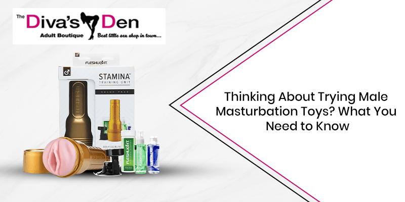 Thinking About Trying Male Masturbation Toys? What You Need to Know - divasdenau