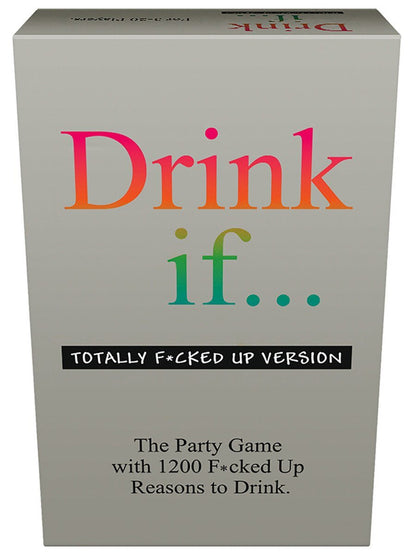 Drink If .... Totally Fucked Up Version - divasdenau